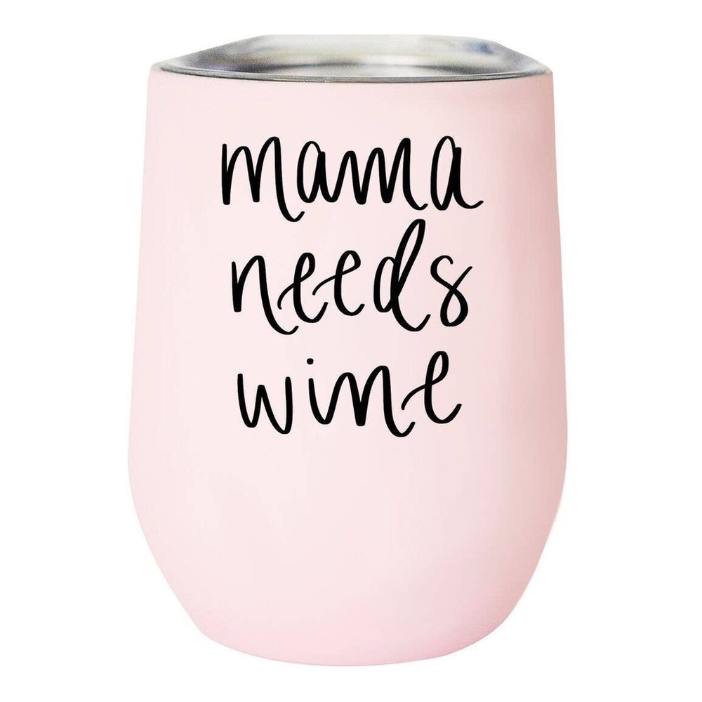 NEW* Mama Needs Wine: Tumbler